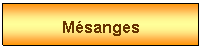 Zone de Texte: Msanges